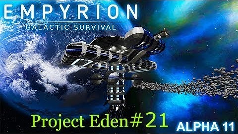 Empyrion Galactic Survival Alpha 11 Project Eden S1 #21
