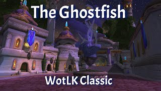 The Ghostfish--Daily Fishing Quest--WotLK Classic