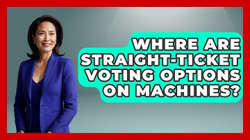 Where Are Straight-ticket Voting Options On Machines? - First Time Voter Expert