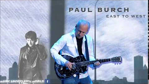 PAUL BURCH feat MARK KNOPFLER - Before the Bells -...