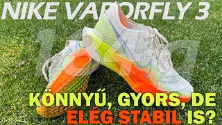 Nike Vaporfly 3 👟futócipő értekeles, teszt. 184 g, de elég stabil?