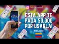 Gana dinero desde tu celular | Esta App te paga 50,000 por Usarla + prueba de pago