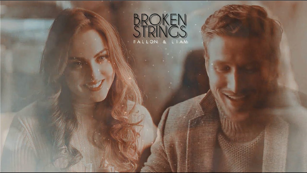 ✗ Fallon & Liam · Broken Strings [+3x20]