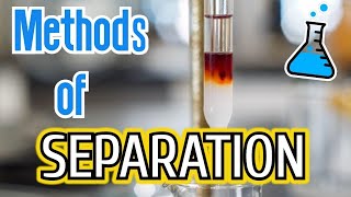 10 Methods of Separation in Chemistry