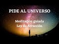 ⭐ Meditación Guiada Petición al Universo 💚💚  Ley de atracción | Atrae abundancia a tu vida 🙌 🙌