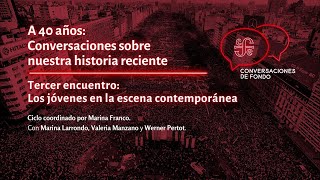 Tercer encuentro: Los jóvenes en la escena contemporánea