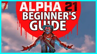 Alpha 21 Beginner's Guide! - 7 Days to Die
