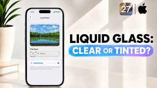 iOS 27 Liquid Glass: How to Change It From Clear to Tinted