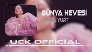 Tuğba Yurt - Dünya Hevesi ( Uck Official )