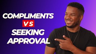 Can You Compliment A Woman Without Seeking Approval? Fearless Friday