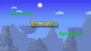 Lets Play Terraria - Episode 7: At The Top of My Game!