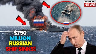 5 MINUTES AGO! Ukrainian Army Sinks 750 Million Russian Ship!