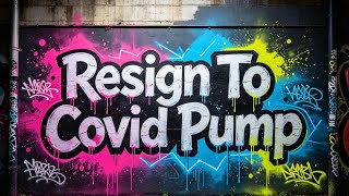 RESIGN TO COVID PUMP ~ BuCek