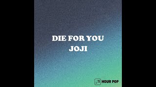 Joji - Die For You (1 HOUR)