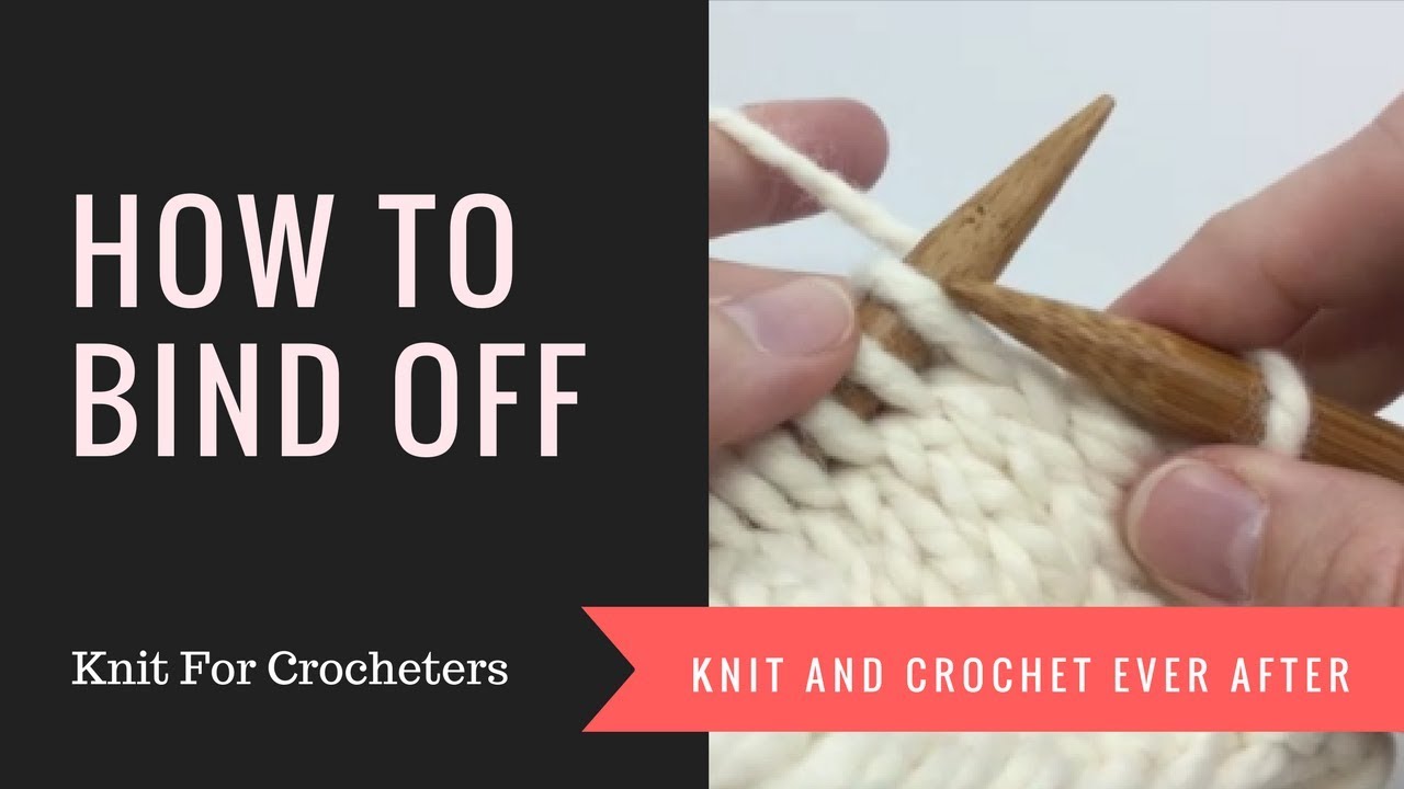 How To Bind Off Knit For Crocheters Series YouTube