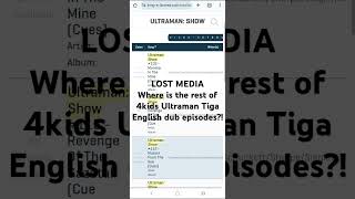 LOST MEDIA Where is the rest of 4kids Ultraman Tiga English dub episodes?! Episode titles