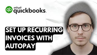 How To Set Up Recurring Invoices With Autopay In QuickBooks Online [2026 Guide]