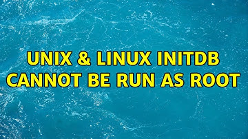 Unix & Linux: initdb: cannot be run as root
