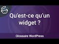 Glossaire  que sont les widgets dans wordpress 