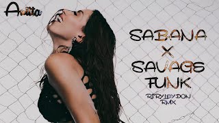 Anitta - Sabana X Savage Funk (RÍRYLEY DON RMX)