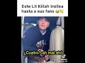 Lit Killah trolea fanáticas y después les regala entradas