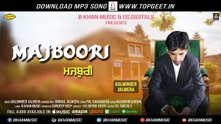 Majboori: balwinder jalwera (full song) | hasanvir chahal latest new
songs 2019 b khan music