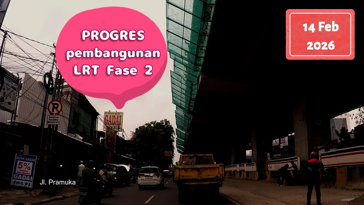 PROGRESS Pembangunan LRT Fase 2 (Velodrome - Manggarai #14Feb2026
