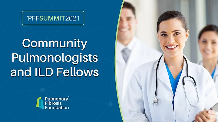 Community Pulmonologists and ILD Fellows  |  PFF Summit