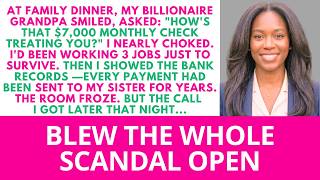 My Millionaire Grandfather Sent Me $7,000 A Month — My Sister Cashed Every Check | Bluebell Revenge