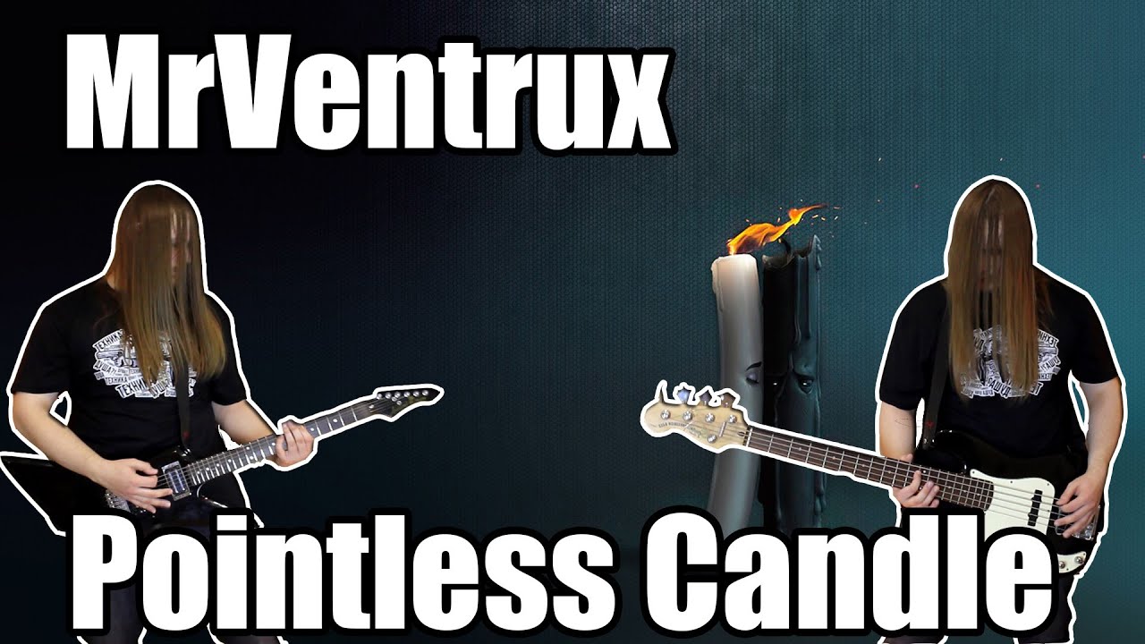 MrVentrux - Pointless Candle Riffs (для конкурса) - YouTube