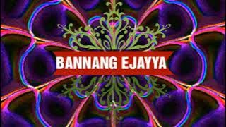 BANNANG EJAYYA (827) Ismail Wahid