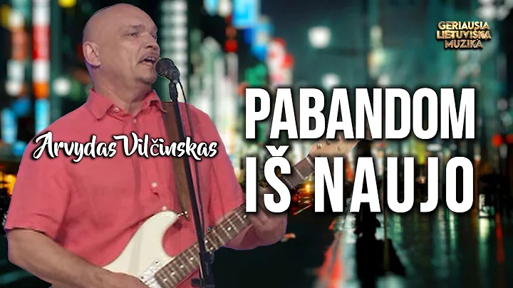 Arvydas Vilinskas - Pabandom I Naujo (Lyric Video)...