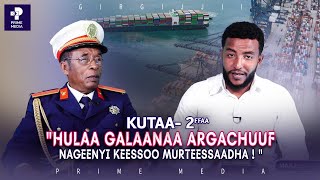 Hulaa Galaanaa Argachuuf Nageenyi Keessoo Murteessaadha Kutaa 2Ffaa Girgijjii Prime Media