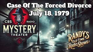 79 07 18 CBS Radio Mystery Theater Case Of The Forced Divorce Net Worth