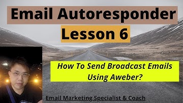 🤞🛑⚡How To Send Broadcast Emails Using Aweber?⚡🛑🤞 Email Autoresponder Lesson 6