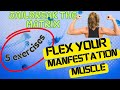 Five exercises to flex the manifestation muscles