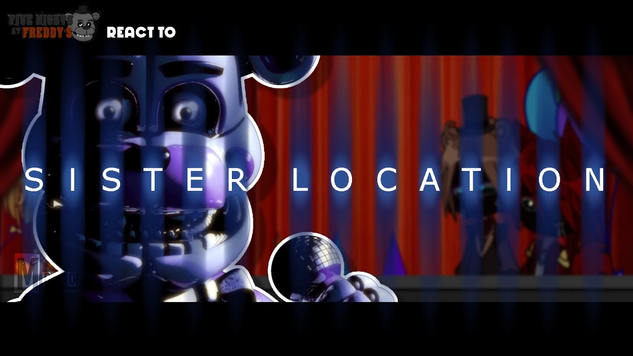 FNAF 1 react to SISTER LOCATION | Made by: ItzMaeツ - YouTube