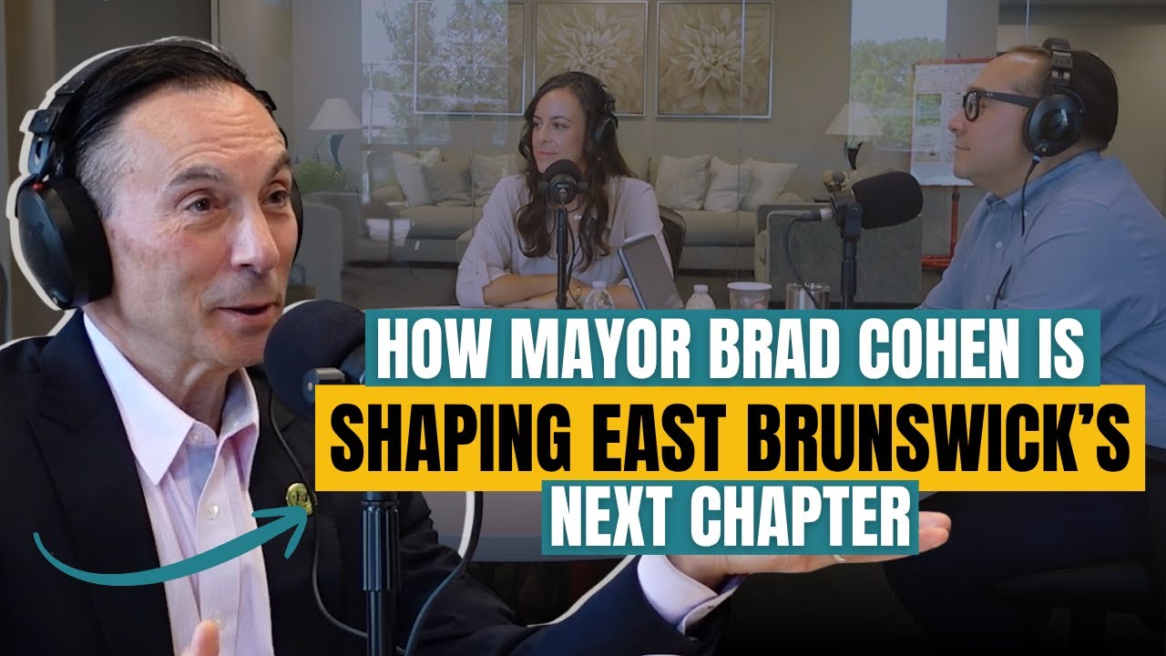 EP09 How Mayor Brad Cohen is Shaping East Brunswick’s Next