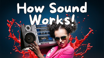 How Sound Works: The Fascinating Science Behind Sound Waves Explained!