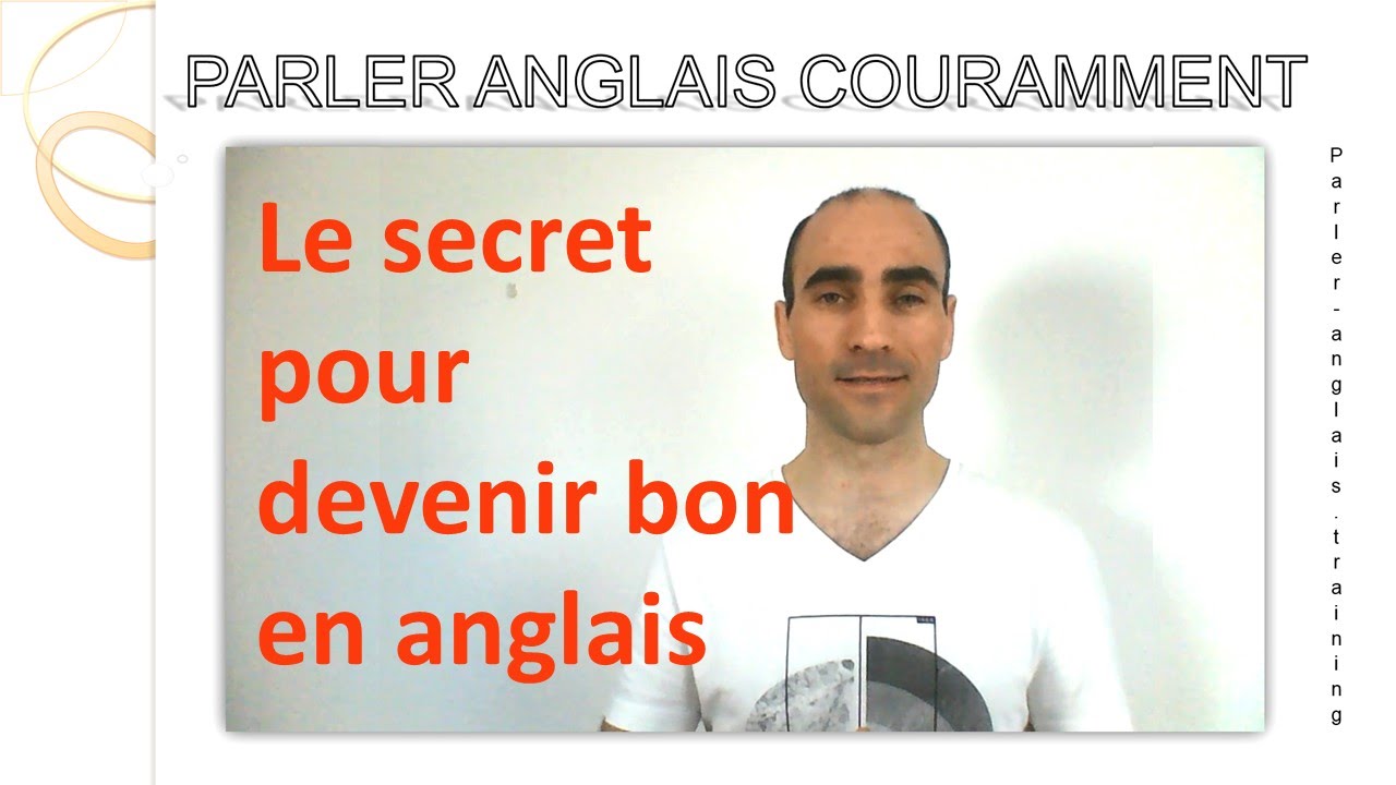 Apprendre l'anglais le secret pour devenir bon en anglais YouTube