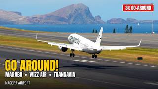3 GO AROUNDS Marabu Wizzair & Transavia at Madeira Airport