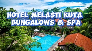 HOTEL MELASTI KUTA BUNGALOWS & SPA | WISATA BALI | Mirka Channel