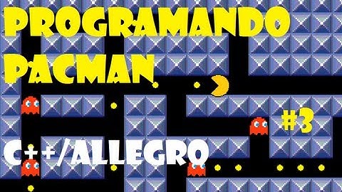 Programando Pacman en c++ y ALLEGRO (parte 3) [ Progamación de Juegos ]