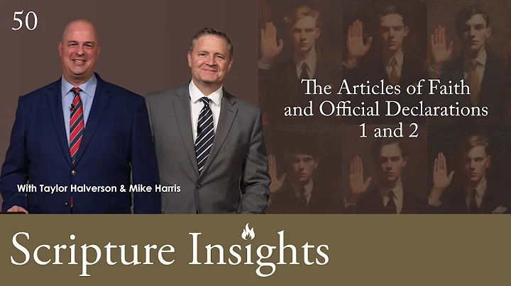 The Articles of Faith and Official Declarations 1 and 2. Lesson 50. CFM 2025. Scripture Insights