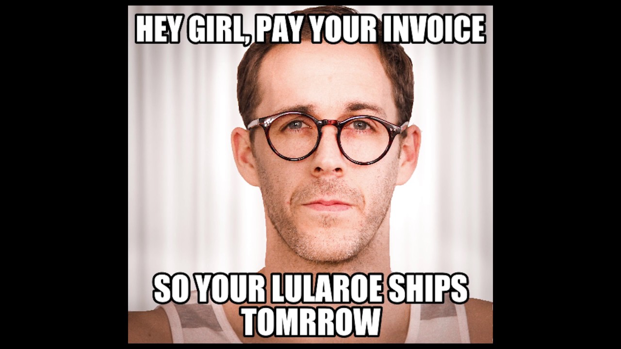 where do those lularoe memes come from? gosling youtube maxresdefault where do those lularoe memes come from? gosling youtube