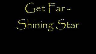 Get Far - Shinig Star