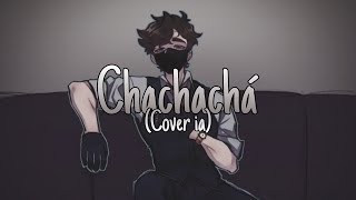 Aquino || Chachachá - Jósean log || (Cover ia)