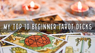 My Top 10 | Beginner Friendly Tarot Decks