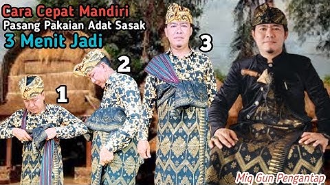 Cara Cepat Anti Ribet Memakai Pakaian Adat Sasak [Just Three Minute] @balangkesimbarch