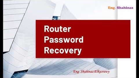 18_ببساطة مع مهندسة شاهيناز...Router Password Recovery...استرجاع كلمة سر الراوتر